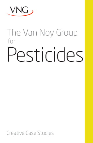 The Van Noy Group
for

Pesticides


Creative Case Studies
 