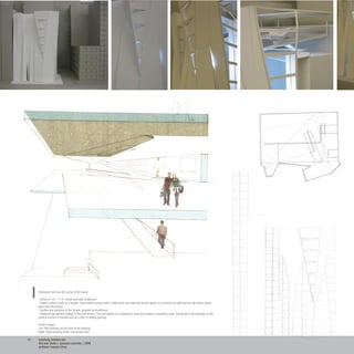 sunchung christine min
first year studio | syracuse university | 2008
professor marissa tirone
Clockwise from top left corner of the layout
- Series of 1/4” - 1’-0” model built with strathmore
- Folded surface study as a facade. A perforated surface with a steel frame can make the facade appear as sa lantern at night and the slit entries would
glow from the interior.
- Section and elevation of the facade, graphite on strathmore
- Sectional perspective collage of the roof terrace. The roof garden is a continuous ramp that creates a circulatory path. The facade’s slit openings on the
vertical surface is transformed as a floor to ceiling opening
Center images:
Left: Plan drawing of first level of the building
Right: Pland drawing of the roof garden level
27
 
