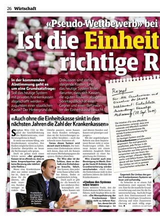 26 Wirtschaft 
«Pseudo-Wettbewerb» bei «Auch ohne die Einheitskasse sinkt in den 
nächsten Jahren die Zahl der Krankenkassen» 
Ist die Einheit richtige R Krankenkas-sen- 
Stephan Wirz (32) ist Mit-glied 
der Geschäftsleitung 
des Maklerzentrums, einer 
Beratungsfirma in Basel. 
Er weiss aus seinem Alltag, wie 
Krankenkassen versuchen, ihre 
Risiken möglichst klein zu halten. 
Zunächst überprüfen sie heute 
die Rechnungen sehr genau. 
Doch sie gehen noch einen 
Schritt weiter. «Bei günstigen 
Kassen ist es oftmals so, dass es 
keine Ansprechpartner gibt, 
keine Beratung oder telefoni-sche 
Hotline.» 
Wenn eine Krankenkasse 
aber nur online erreich-bar 
ist, dann ist 
diese für die 
älteren, oft-mals 
teure-ren, 
Kunden 
weniger at-traktiv. 
Das 
Gleiche passiert, wenn Kassen 
von ihren Kunden verlangen, 
dass sie die Arztrechnungen zu-erst 
selber bezahlen – auch das 
schreckt teure Patienten ab. 
Genau dieses System wird 
derzeit stark kritisiert. Die Initi-anten 
einer Einheitskasse stören 
sich daran, dass sich die Kassen 
mit teuren Werbekampagnen die 
«guten» Risiken abwerben. 
Für Wirz aber ist der 
Schluss, dass es des-halb 
eine Einheitskas-se 
brauche, falsch. 
Das System, dass jeder 
seine Kasse selber wäh-len 
könne, findet er 
grundsätzlich richtig. 
Doch auch er gibt 
zu: «Es braucht ei-nen 
stärkeren Risi-koausgleich 
zwi-schen 
Kassen mit 
teuren 
und älteren Kunden und 
Kassen mit günstigen und 
jungen.» 
Mit der angekündigten 
Reform aus dem Departe-ment 
Berset sieht er seine 
Forderungen erfüllt. Der 
neue Ansatz mit einem 
stärkeren Ausgleich führe 
automatisch zu einer An-gleichung 
der Prämien. 
Wirz erwartet auch eine 
Bereinigung im Markt. Eini-ge 
der heute 61 Anbieter der 
Grundversicherung würden 
verschwinden. «Auch ohne 
die Einheitskasse sinkt in den 
nächsten Jahren die Zahl der 
Krankenkassen.» 
«Umbau des Systems 
wäre teuer» 
Einen weiteren Punkt, den die 
Einheitskassen-Befürworter an-führen, 
stellt Stephan Wirz in Ab-rede: 
«Die Monopolisierung der 
Krankenkasse führt 
nicht zu tieferen Kos-ten, 
davon bin ich 
überzeugt.» Im 
Gegenteil: Der Umbau des gan-zen 
Krankenkassen-Systems sei 
teuer und aufwendig. 
Es bräuchte in so einem Fall 
mindestens zwei separate Poli-cen: 
Eine für die staatliche Grund-versicherung 
und eine für die Zu-satzversicherung. 
Auch die Frage 
nach dem Datenaustausch zwi-schen 
der künftigen Grundversi-cherung 
und einer Zusatzversi-cherung 
sei noch völlig unge-löst. 
l ANDREAS SCHAFFNER 
In der kommenden 
Abstimmung geht es 
um eine Grundsatzfrage: 
Soll das heutige System 
mit privaten Krankenkassen 
abgeschafft werden – 
zugunsten einer staatlichen 
Kasse? Der Hintergrund der 
Diskussion sind stetig 
steigende Kosten. Und 
das heutige System leidet 
darunter, dass sich Kassen 
die «guten Risiken» abjagen. 
SonntagsBlick hat einen 
Gegner und einen Befürwor-ter 
der Einheitskasse besucht. 
Spezialist 
Stephan Wirz 
(32): Er sieht 
die Defizite 
im System. 
Fotos: Stefano Schröter, Dominik Plüss, Keystone 
Die Intiative «Für eine öffentliche 
Krankenkasse» verlangt, dass eine 
nationale und öffentlich-rechtlich 
organisierte Krankenkasse die 
soziale Krankenversicherung für 
alle durchführt. 
Im heutigen System sind die 
61 Krankenkassen privatrechtlich 
organisiert. Sie sind gesetzlich 
verpflichtet, jede Person in die 
Grundversicherung aufzunehmen. 
Die Initianten aus links-grüner Ecke 
versprechen sich von ihrem Vor-schlag 
weniger «Pseudo-Wettbe-werb 
» und tiefere Kosten. Der Bun-desrat 
will das System beibehalten. 
Der Umbau sei mit zu grossen 
Unsicherheiten verbunden. l 
 