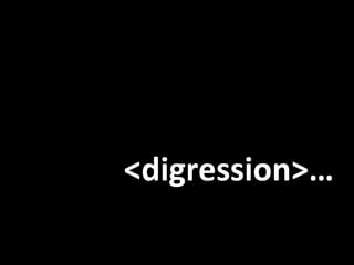 <digression>… 