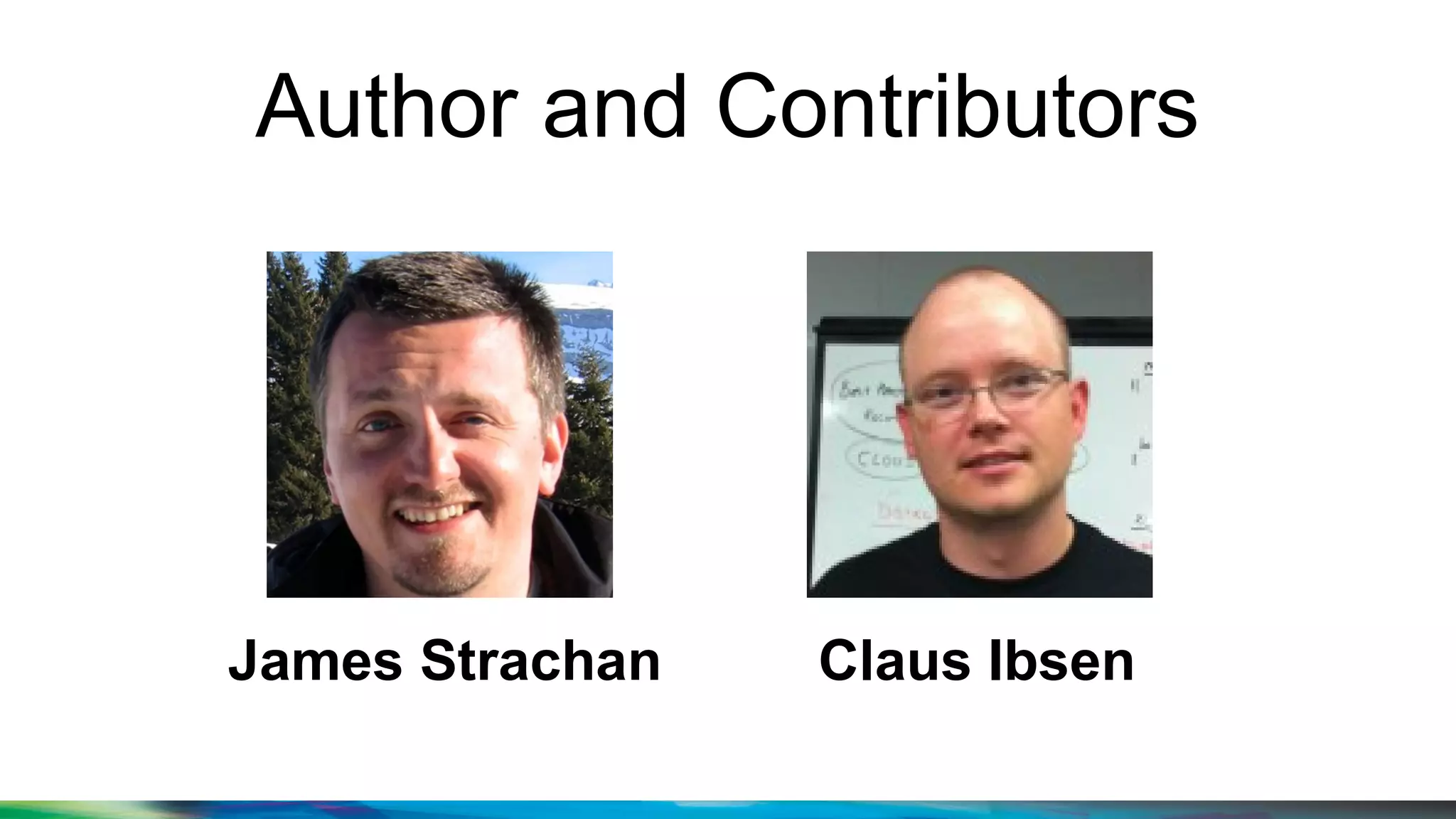 Author and Contributors
James Strachan Claus Ibsen
 