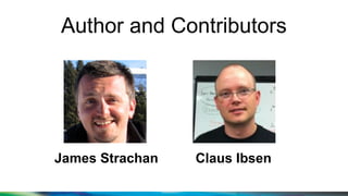 Author and Contributors
James Strachan Claus Ibsen
 