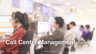 15 – 16 November, SofiaISTACon.org
Call Center Management
 
