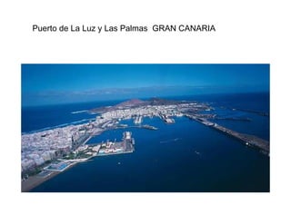 Puerto de La Luz y Las Palmas GRAN CANARIA 
 