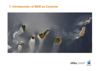 1. Introducción: el MAR en Canarias 
 