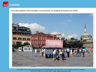 Uma das cidades mais visitadas, no momento, foi Capital da Cultura em 2010.
 