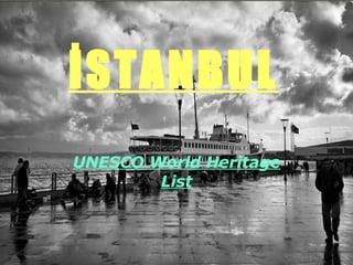 İSTANBUL UNESCO World Heritage List 