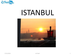 ISTANBUL
17/11/2015 1Isil Ozdil
 