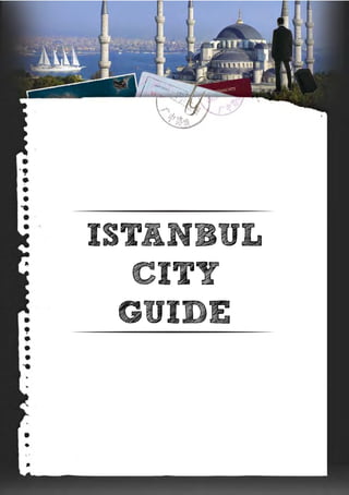 ISTANBUL
CITY
GUIDE
 