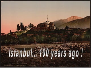 Κωνσταντινούπολη 100 χρόνια πριν