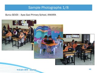 Sample  Photographs 1/8 Burcu SEVDI :  Ayas Gazi Primary School, ANKARA 