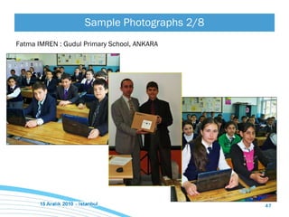 Sample  Photographs 2/8 Fatma IMREN : Gudul Primary School, ANKARA 