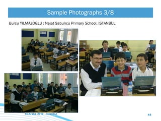Sample Photographs  3/8 Burcu YILMAZO G LU  :  Nejat Sabuncu  Primary School, ISTANBUL 