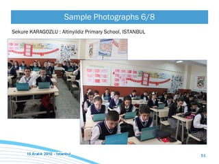 Sample Photographs  6/8 Sekure KARAGOZLU : Altinyildiz Primary School, ISTANBUL 
