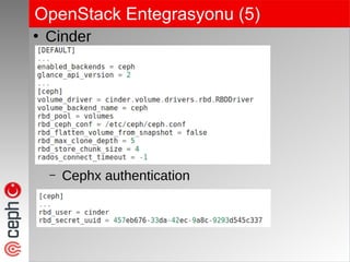 OpenStack Entegrasyonu (5)
●
Cinder
– Cephx authentication
 