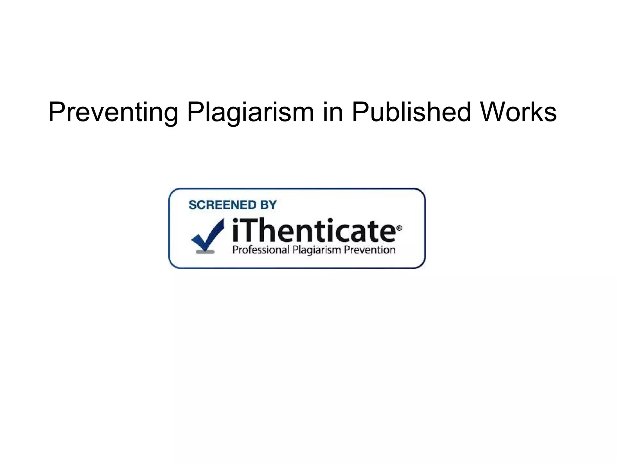 Preventing Plagiarism in Published Works
 