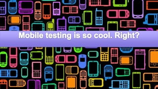 Mobile Testing | PPTX
