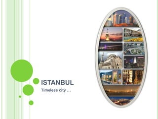 ISTANBUL Timeless city … 