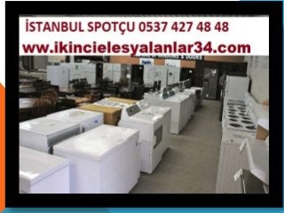 İstanbul Ziverbey Ikinci el Eski Eşya Beyaz Eşya Alanlar 0537 427 48 48   