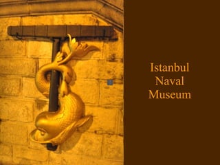 Istanbul Naval Museum 