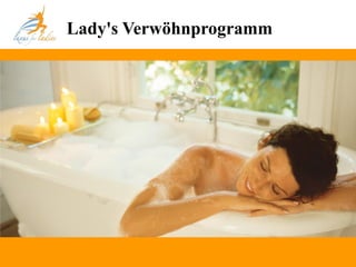 Lady's Verwöhnprogramm
 