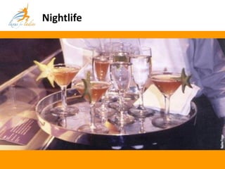 Nightlife
 