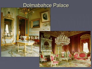 Dolmabahce Palace
 
