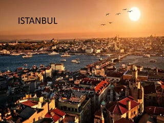 ISTANBUL 
 