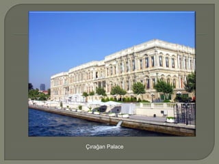 Çırağan Palace

 