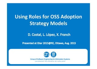 Using Roles for OSS Adoption
Strategy Models
 