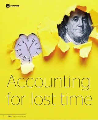 54 Issue 43 | Quarter Three 2013
FEATURE
Accounting
for lost time
 
