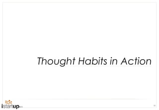 Thought Habits in Action



                           36
 