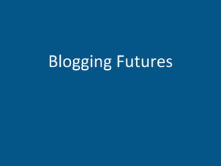 Blogging Futures 