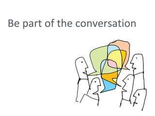 Be part of the conversation 
