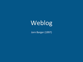 Weblog Jorn Barger (1997) 