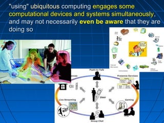 35-140
"using""using" ubiquitousubiquitous computingcomputing engages someengages some
computational devices and systems s...