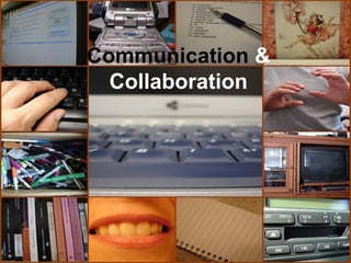 Communication  & Collaboration 