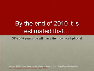 Internet v. Mobile73% of U.S. household’s have Internet access57% have broadband43% have dial-up30% of U.S. citizens do not use the Internet at all63% of people with a household income of <49K have no Internet87% of U.S. Citizens own Cell phones. 13% of U.S. citizens do not own a cell phone94% of U.S. Citizens 18-45 own a cell phone18% of U.S. Citizens with an income of <50K do not have a cell phonePark Associates and CTIA wireless association, both 2007