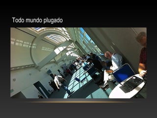 Todo mundo plugado
 
