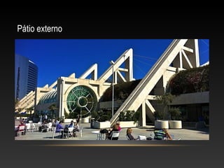 Pátio externo
 