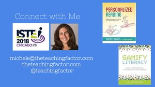 Connect with Me
michele@theteachingfactor.com
theteachingfactor.com
@teachingfactor
 