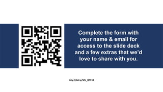 http://bit.ly/SFL_ISTE19
Complete the form with
your name & email for
access to the slide deck
and a few extras that we’d
love to share with you.
 