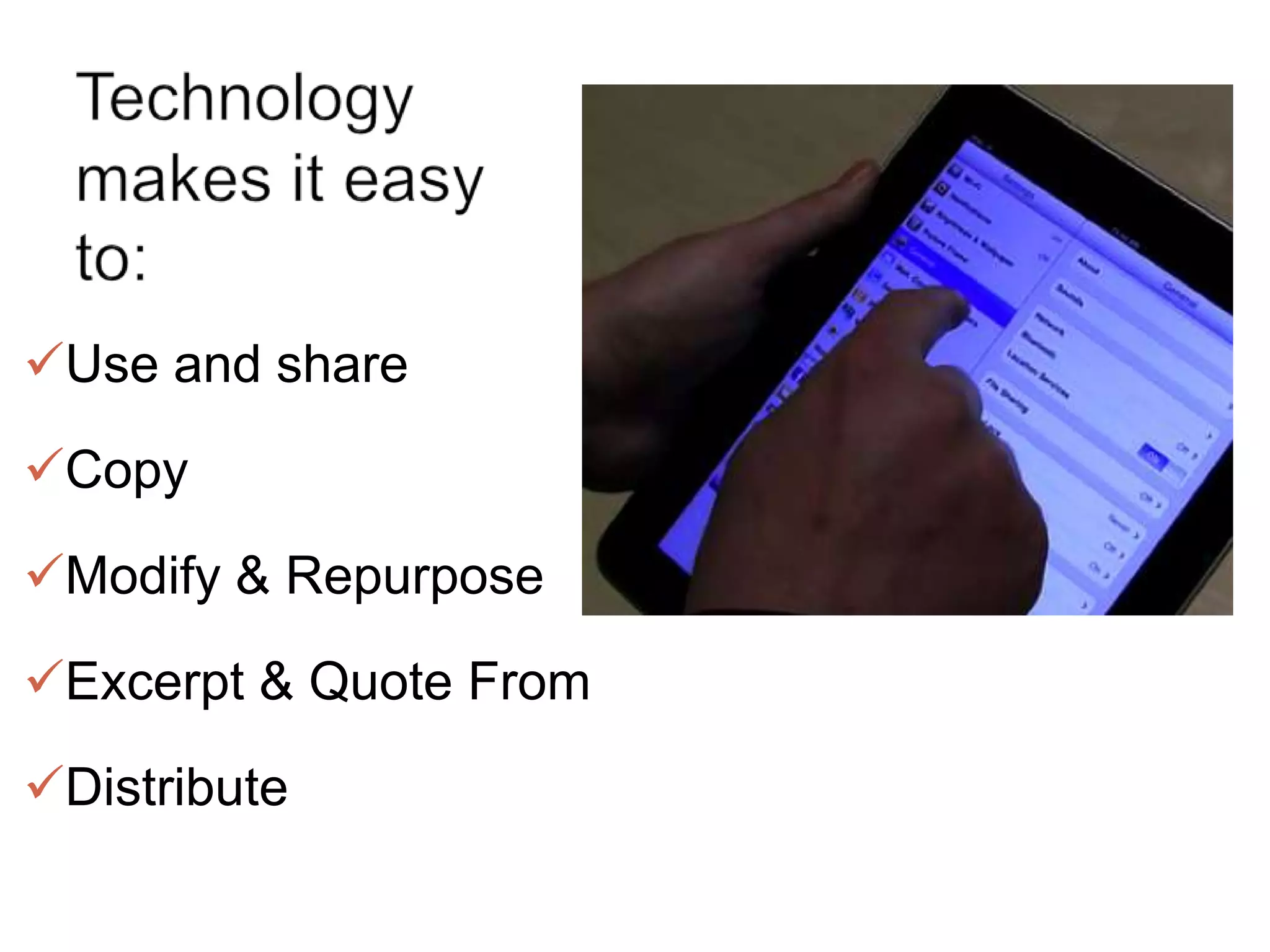Technology makes it easy to:Use and share