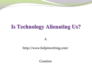 A 
http://www.helpinwriting.com/ 
Creation 
 