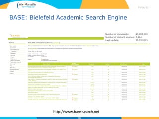 BASE: Bielefeld Academic Search Engine
29/04/13
39
http://www.base-search.net
 