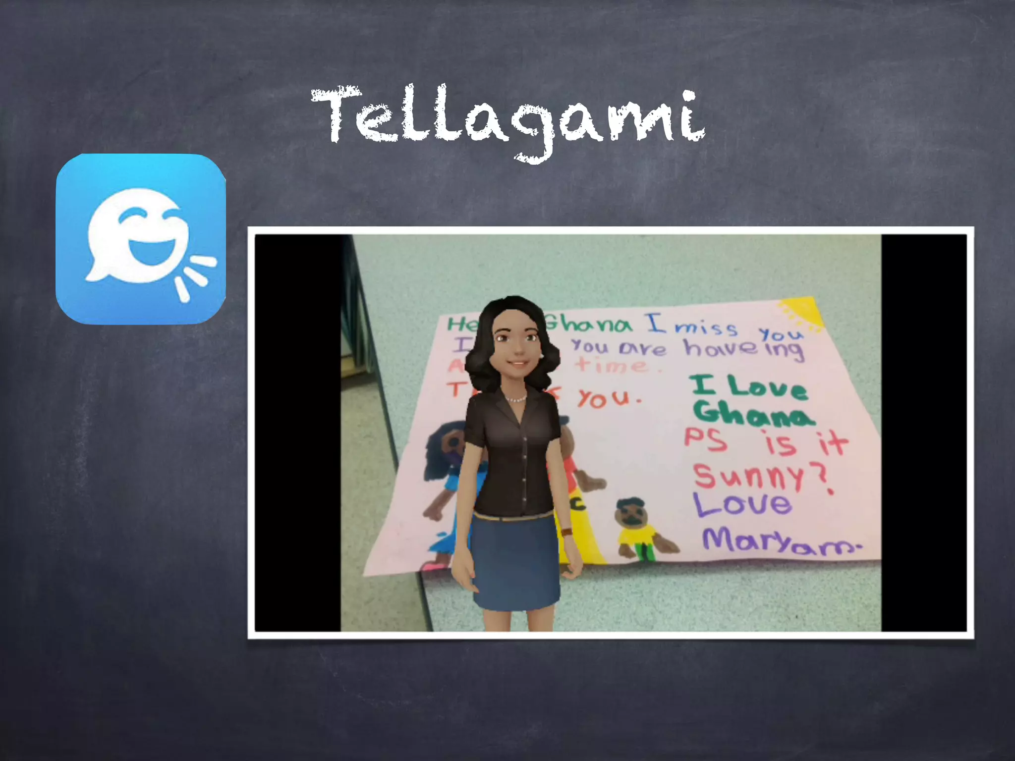 Tellagami
 