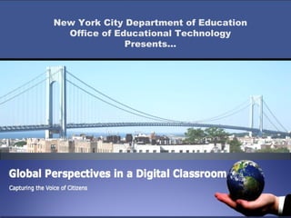     New York City Department of Education Office of Educational Technology Presents... 
