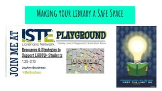 Making your library a Safe Space
 