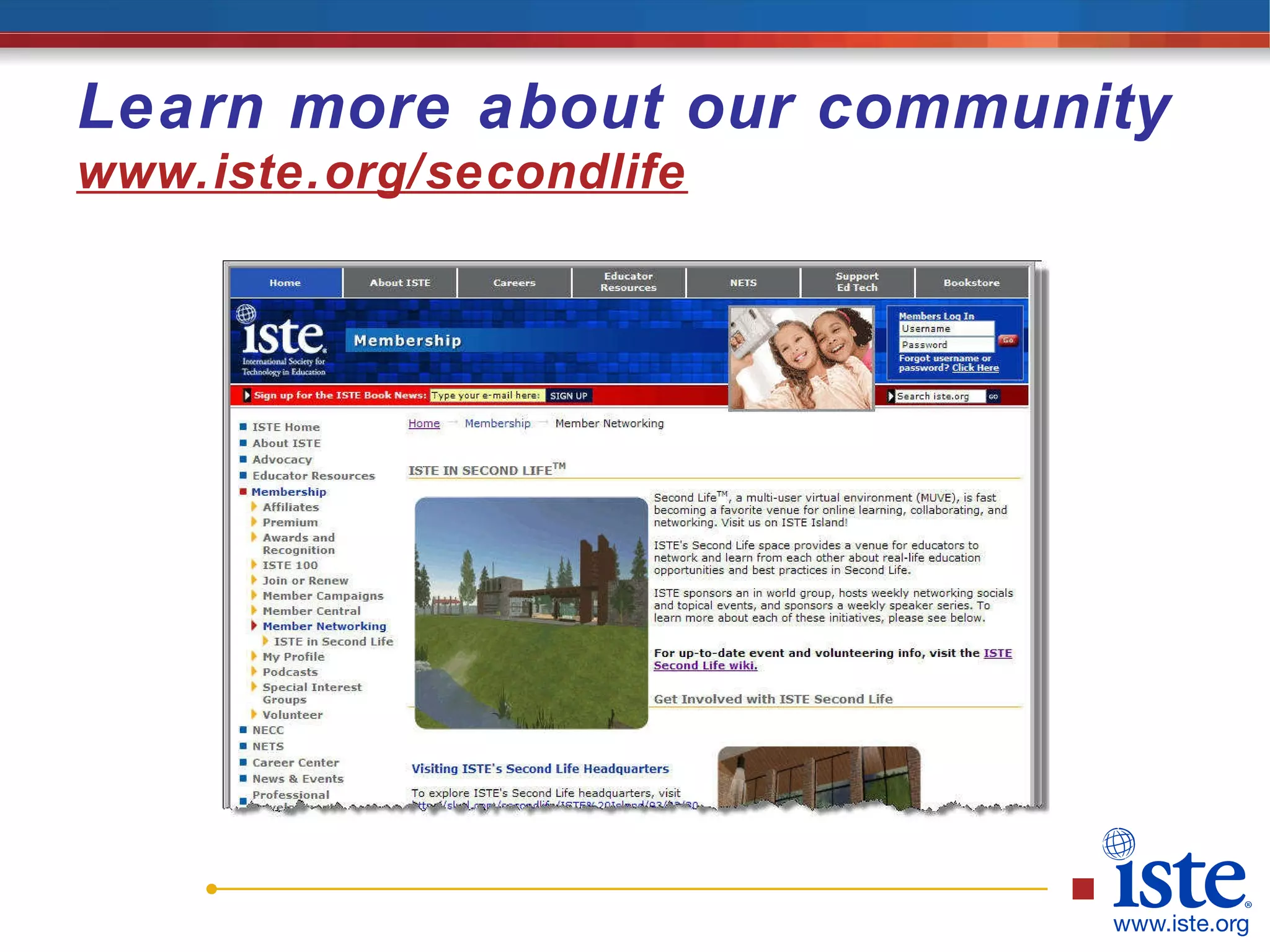 Learn more about our community www.iste.org/secondlife 