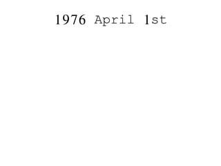 1976 April 1st
 
